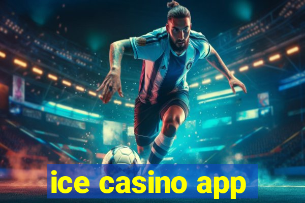 ice casino app